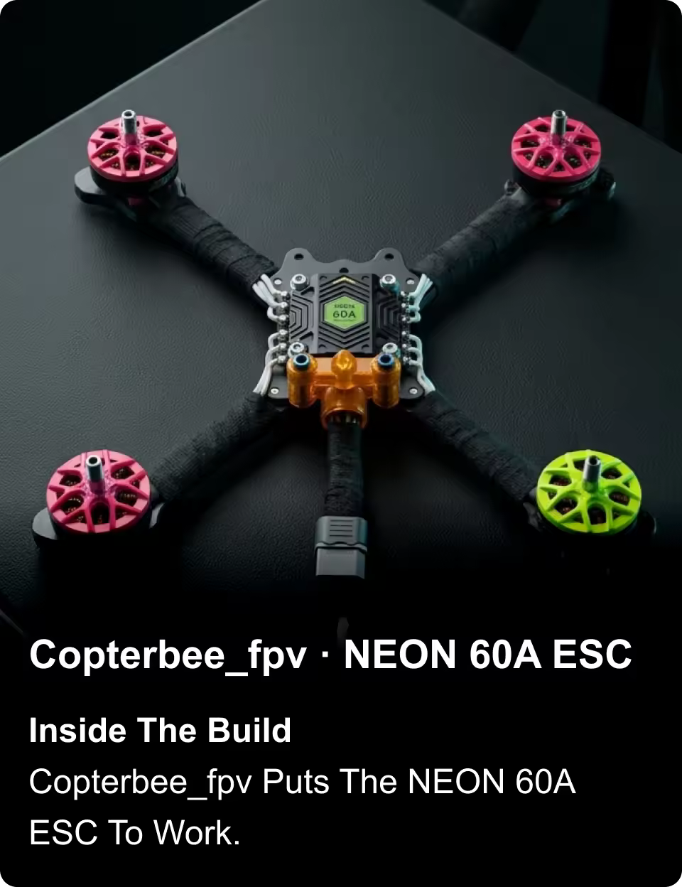 copterbeefpv puts the neon 60a esc to work