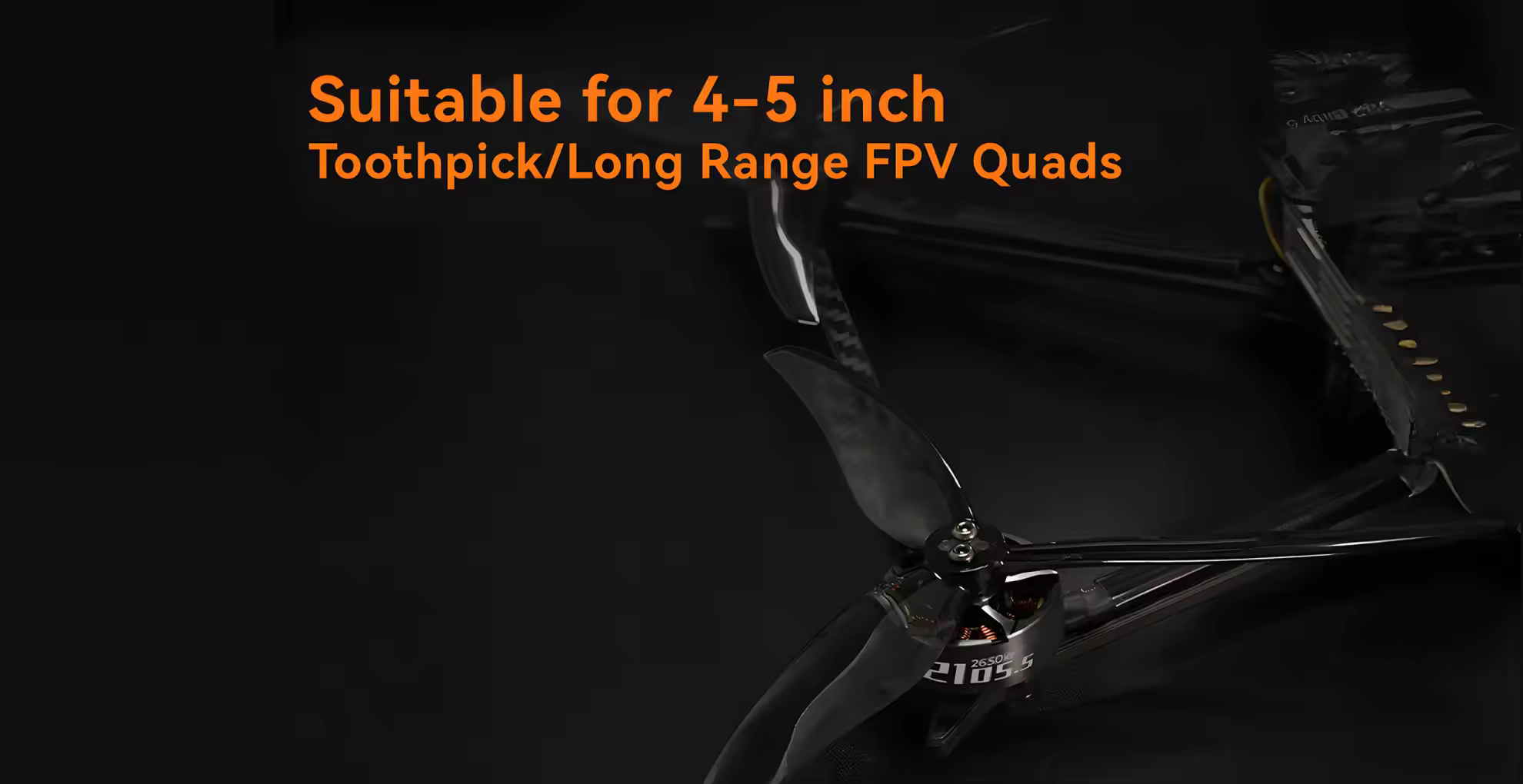 suitable for 4 5 inch toothpick or long range fpv quads